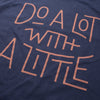 Do A Lot With A Little